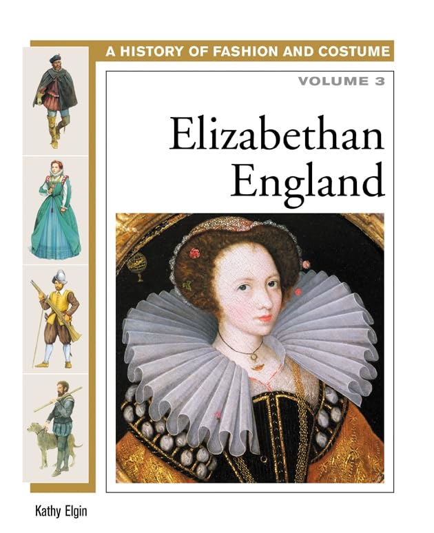 Elizabethan England (History of Fashion and Costume),Used