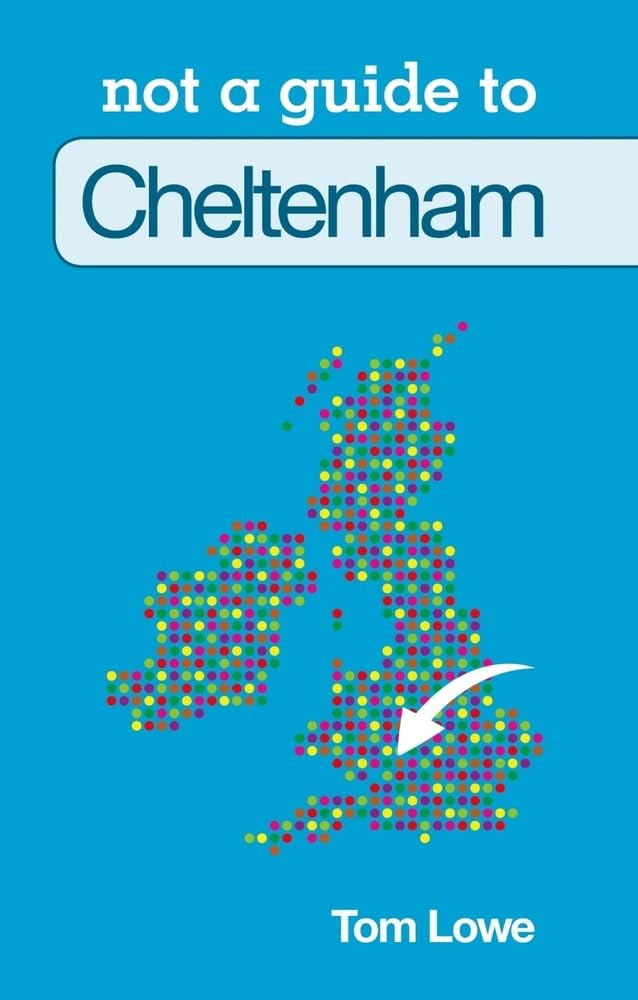 Cheltenham: Not a Guide to,Used