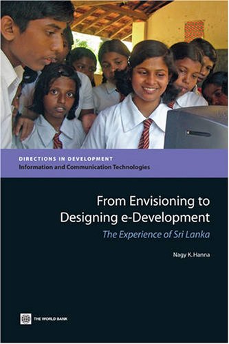 From Envisioning to Designing eDevelopment: The Experience of Sri Lanka (Directions in Development),Used