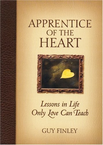 Apprentice of the Heart: Lessons in Life Only Love Can Teach,Used