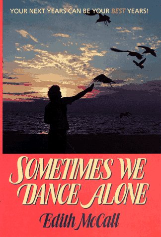 Sometimes We Dance Alone: Your Next Years Can Be Your Best Years!,Used