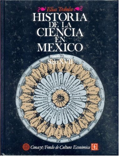 Historia de la ciencia en Mxico : estudios y textos, siglo XVII (Spanish Edition),Used