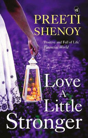 Love A Little Stronger: A Collection Of True Stories And Learnings From The Authors Life | Inspiring Stories From Preeti Shenoys Life