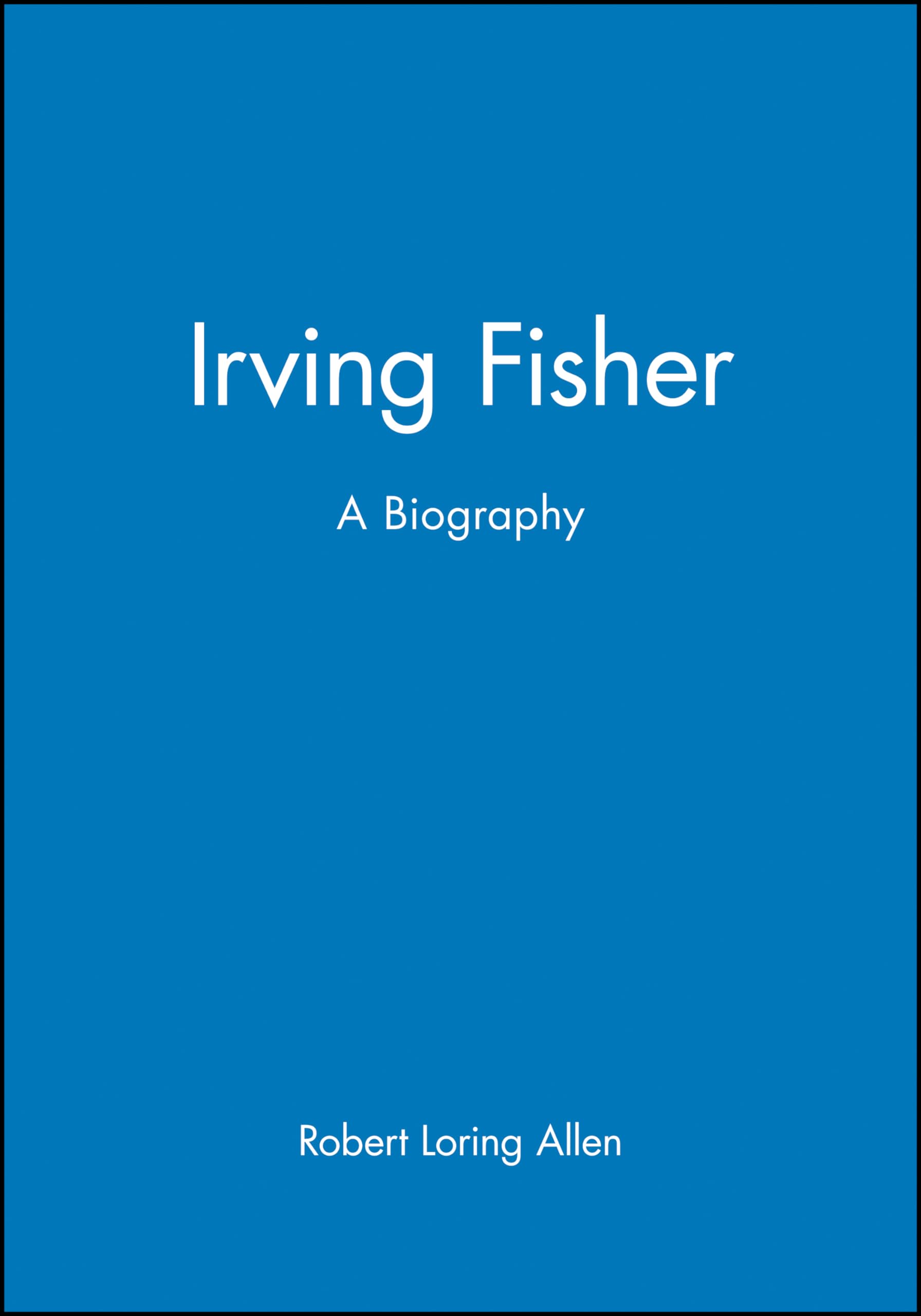 Irving Fisher: A Biography,Used