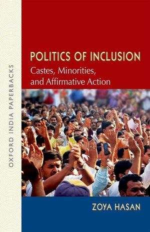 Politics Of Inclusion: Castes, Minorities, And Affirmative Action (Oxford India Paperbacks),New