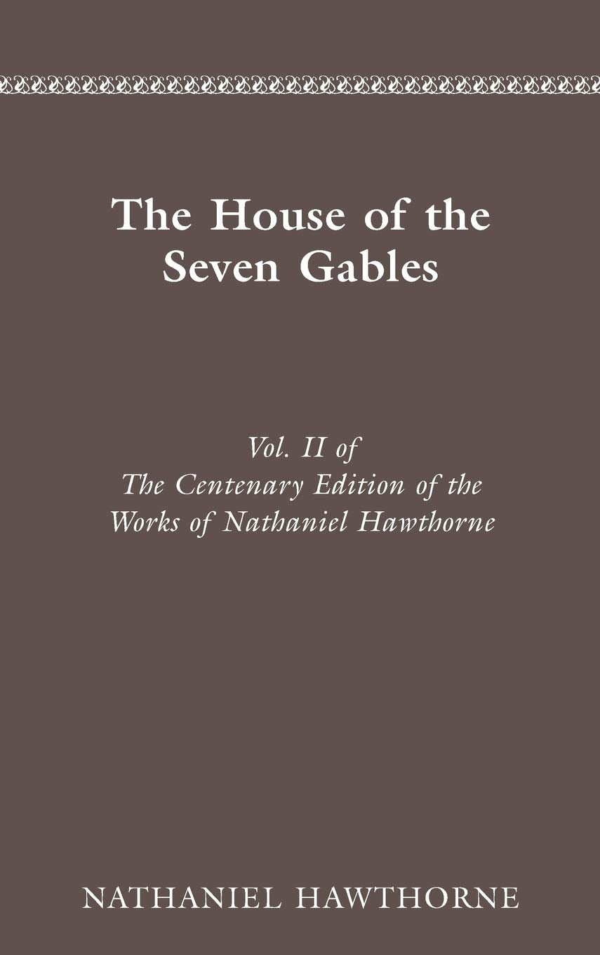 The House of the Seven Gables (Cententary Edition of Nathaniel Hawthorne) (Volume 2),Used