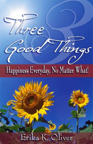 Three Good Things: Happiness Everyday, No Matter What!,Used
