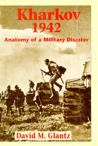 Kharkov 1942: Anatomy of a Military Disaster,Used