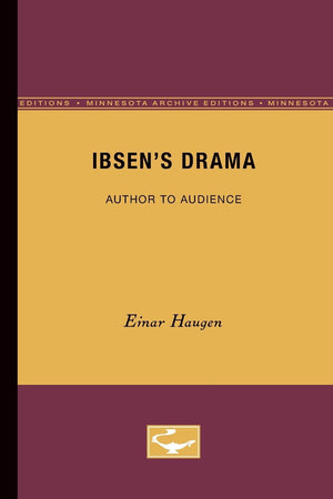 Ibsens Drama: Author to Audience (Minnesota Archive Editions),New