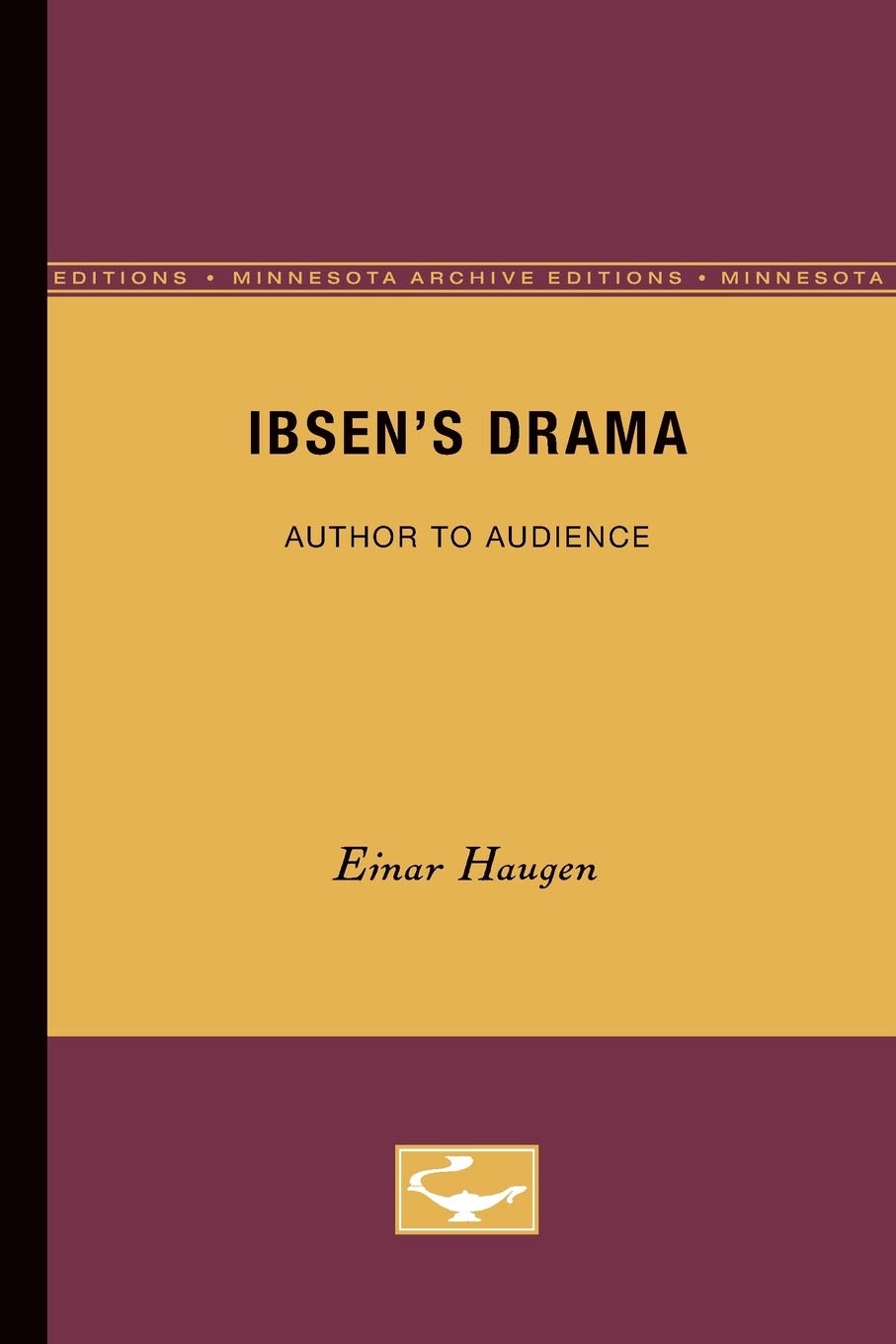 Ibsens Drama: Author to Audience (Minnesota Archive Editions),Used