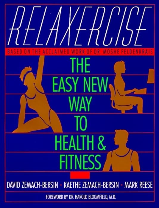 Relaxercise: The Easy New Way To Health And Fitness,New