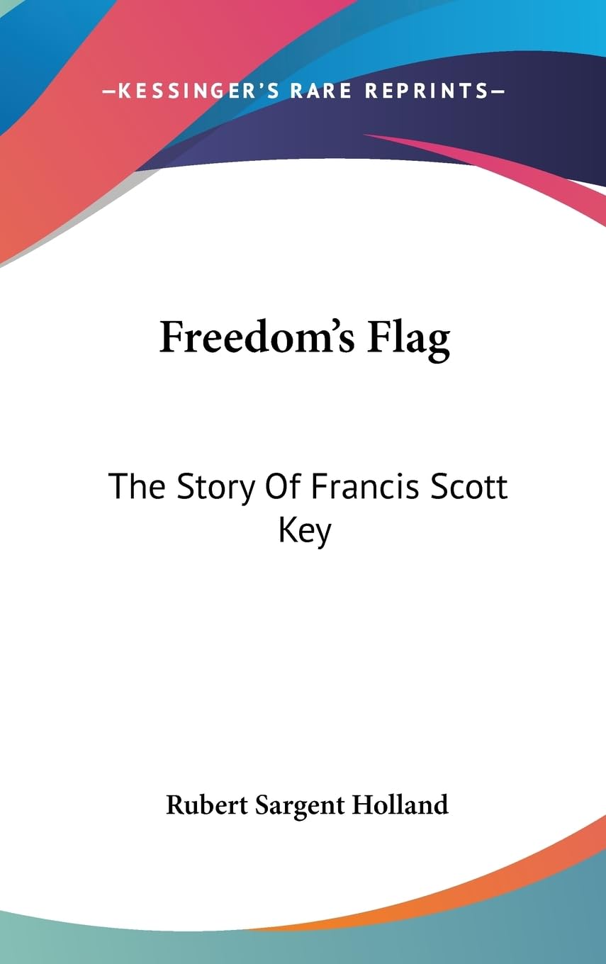 Freedom'S Flag: The Story Of Francis Scott Key,New