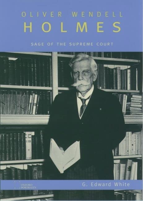 Oliver Wendell Holmes: Sage Of The Supreme Court (Oxford Portraits),Used