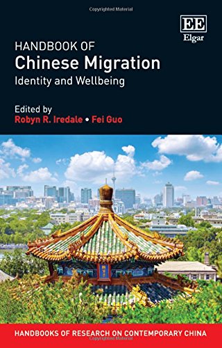 Handbook of Chinese Migration: Identity and Wellbeing (Handbooks of Research on Contemporary China series)