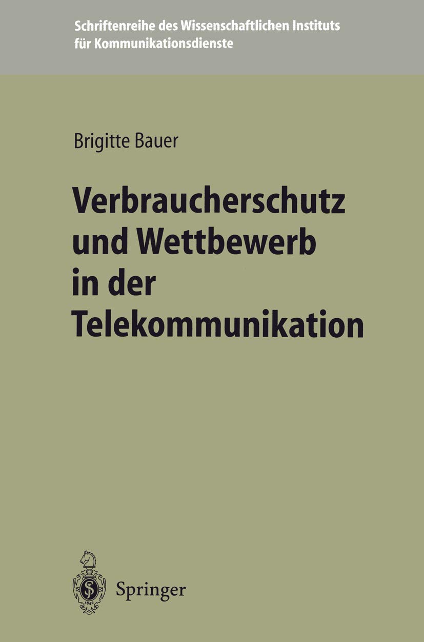 Verbraucherschutz und Wettbewerb in der Telekommunikation (Schriftenreihe des Wissenschaftlichen Instituts fr Kommunikationsdien,Used