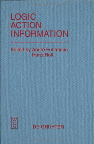 Logic, Action, and Information: Essays on Logic in Philosophy and Artificial Intelligence,Used