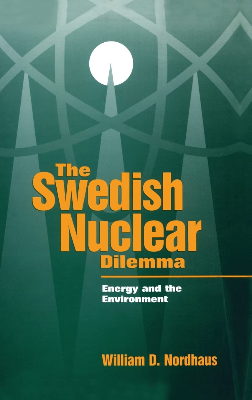 The Swedish Nuclear Dilemma: Energy and the Environment (Resources for the Future),New