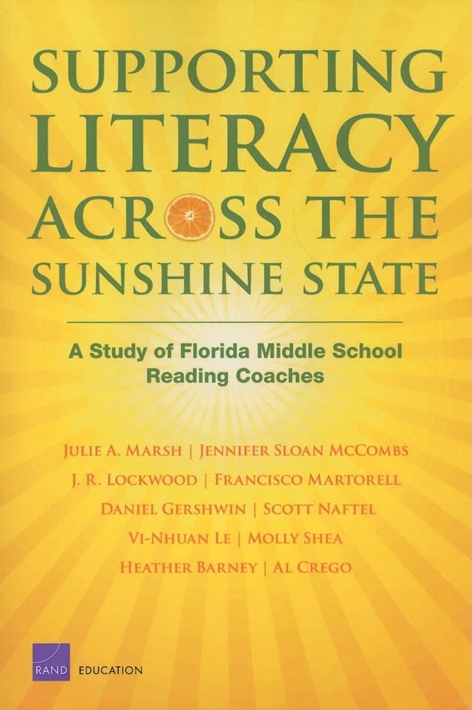 Supporting Literacy Across The Sunshine State: A Study Of Florida Middle School Reading Coaches (2008),New