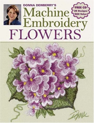Donna Dewberry's Machine Embroidery Flowers,New