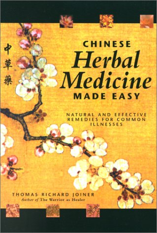 Chinese Herbal Medicine Made Easy: Effective and Natural Remedies for Common Illnesses,Used