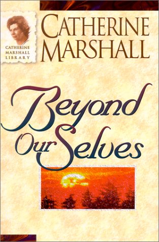 Beyond Ourselves (Catherine Marshall Library),Used