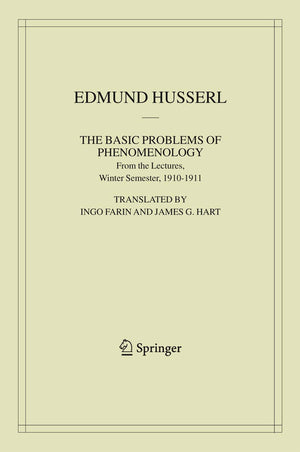 The Basic Problems of Phenomenology: From the Lectures, Winter Semester, 19101911 (Husserliana: Edmund Husserl  Collected Work,Used