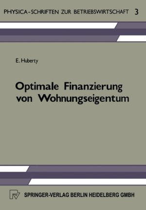 Optimale Finanzierung von Wohnungseigentum (PhysicaSchriften zur Betriebswirtschaft) (German Edition),Used
