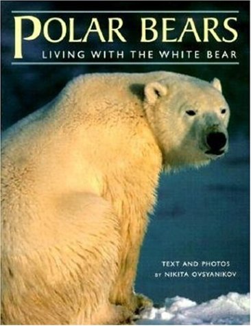 Polar Bears: Living With the White Bear,Used