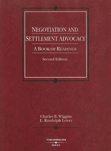 Negotiation and Settlement Advocacy: A Book of Readings, 2d (Coursebook),Used