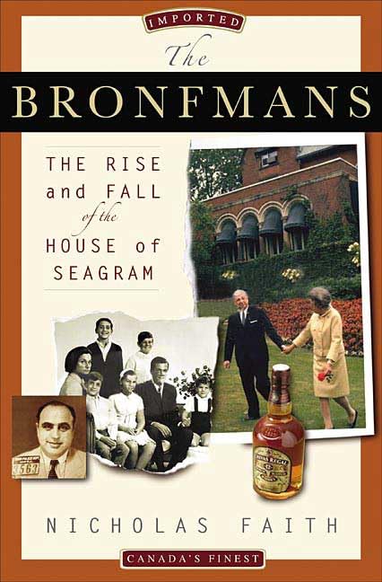 The Bronfmans: The Rise And Fall Of The House Of Seagram,New