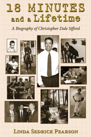 18 Minutes and a Lifetime: A Biography of Christopher Dale Sifford,Used