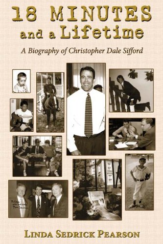 18 Minutes and a Lifetime: A Biography of Christopher Dale Sifford,Used