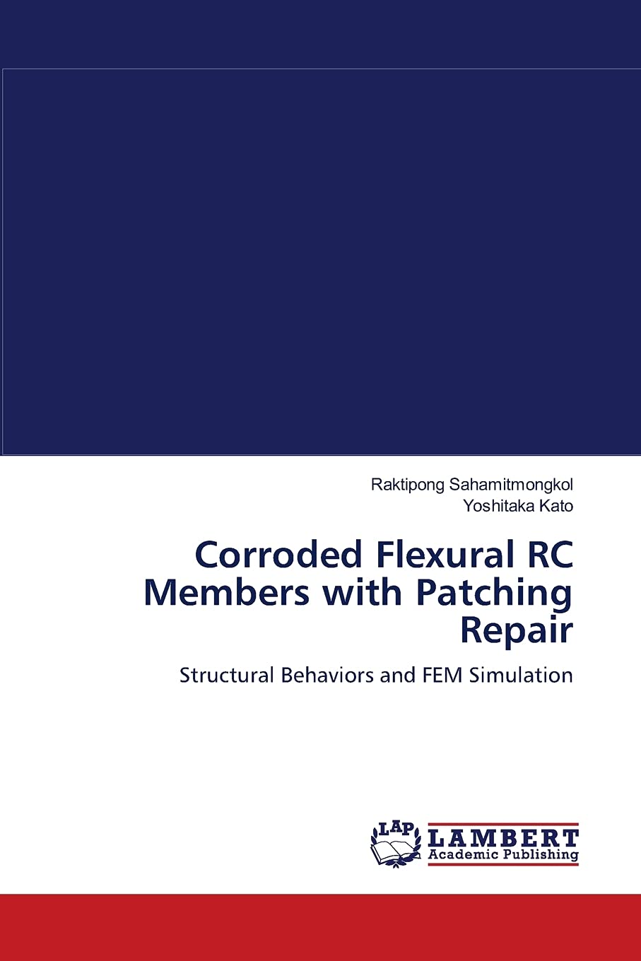 Corroded Flexural RC Members with Patching Repair: Structural Behaviors and FEM Simulation,Used