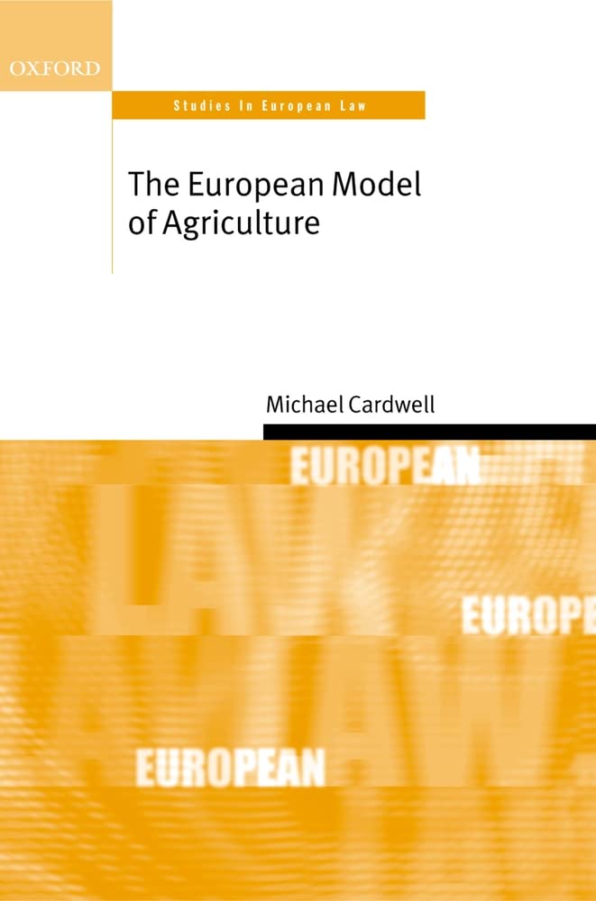 The European Model of Agriculture (Oxford Studies in European Law),Used