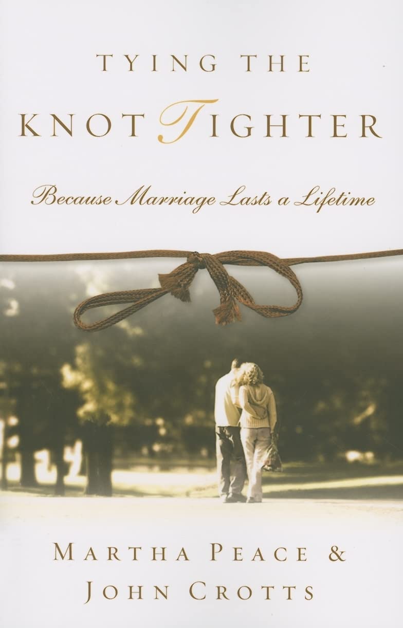 Tying the Knot Tighter: Because Marriage Lasts a Lifetime,Used