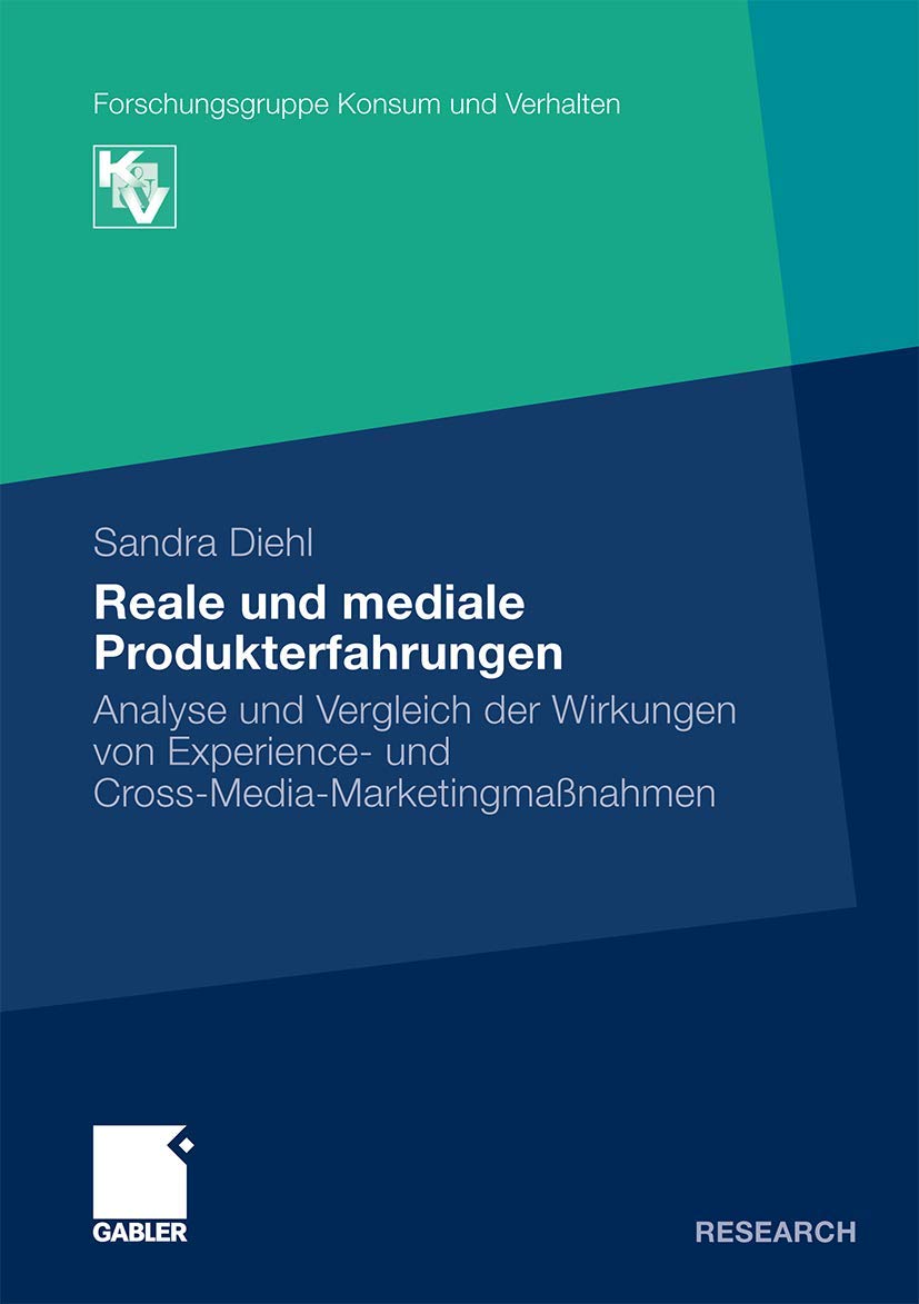 Reale und mediale Produkterfahrungen: Analyse und Vergleich der Wirkungen von Experience und CrossMediaMarketingmanahmen (For,Used