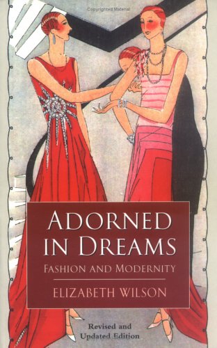 Adorned In Dreams: Fashion And Modernity,Used