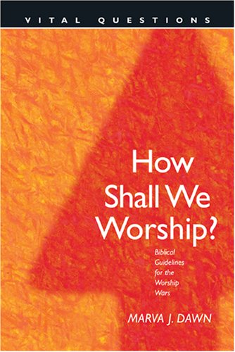 How Shall We Worship? (Vital Questions),Used