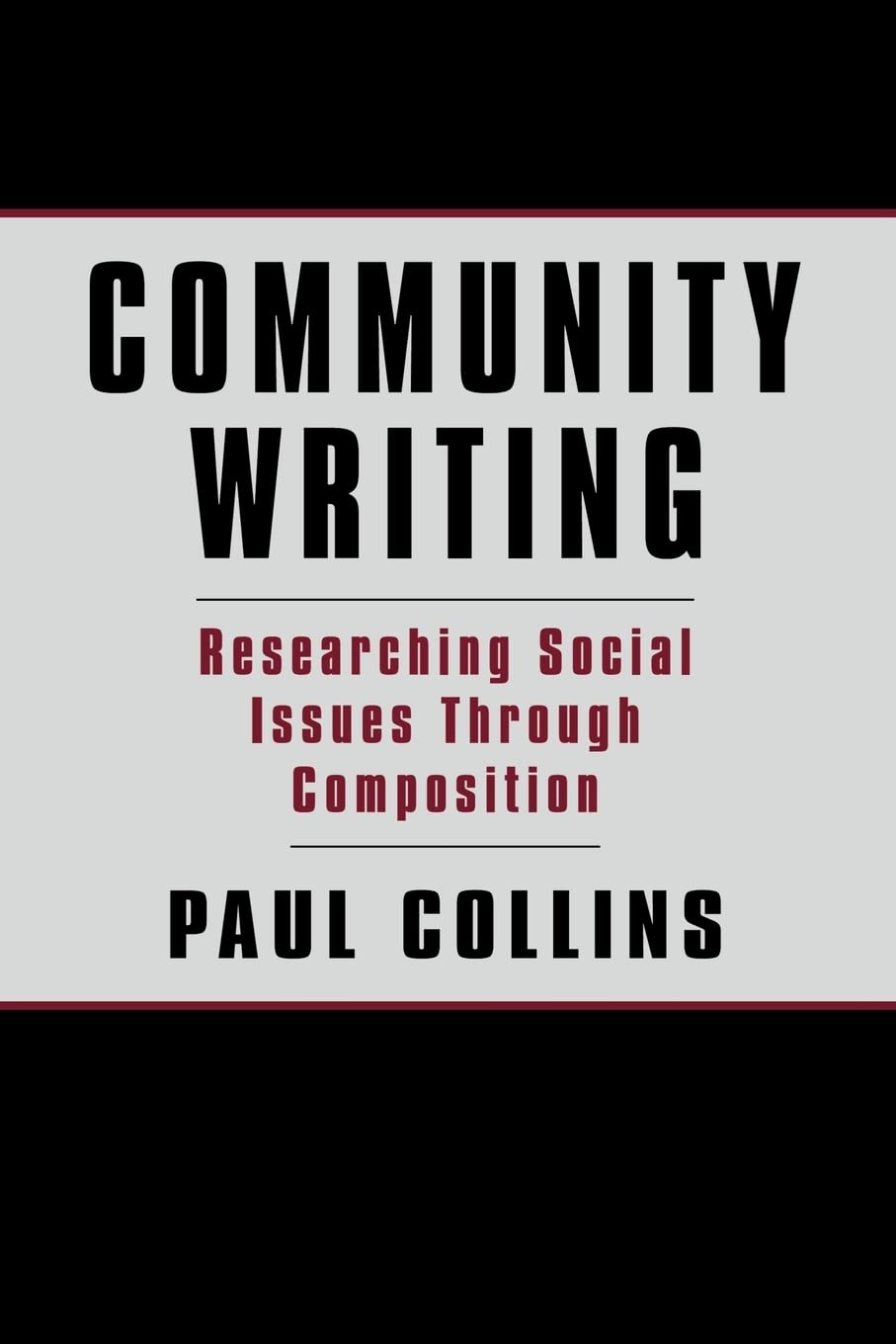 Community Writing: Researching Social Issues Through Composition (Language, Culture, and Teaching Series),Used