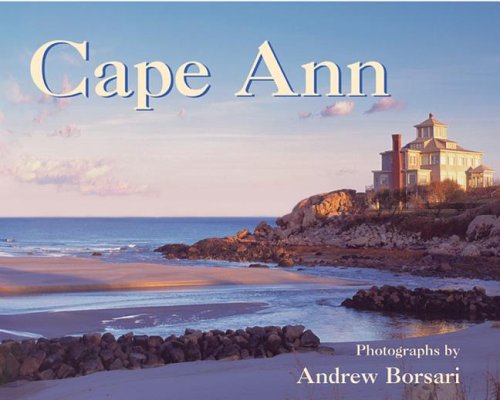 Cape Ann: Photographs by Andrew Borsari (Regional Photos),Used