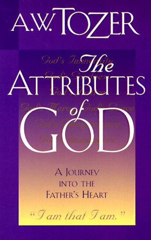 The Attributes Of God: A Journey Into The Father'S Heart,New