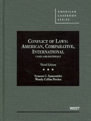 Conflict of Laws: American, Comparative, International Cases and Materials, 3d (American Casebook Series),Used