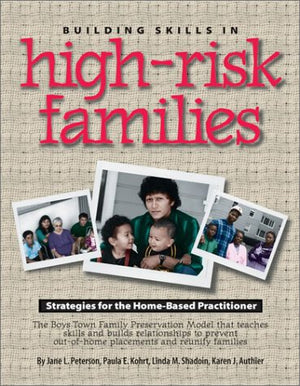 Building Skills In Highrisk Families: Strategies For The Homebased Practitioner,New