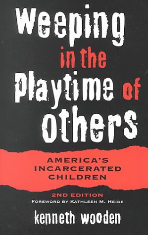 Weeping in the Playtime of Others: America's Incarcerated Children,Used
