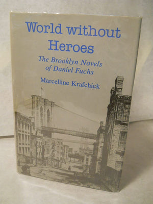 World Without Heroes: The Brooklyn Novels of Daniel Fuchs,Used
