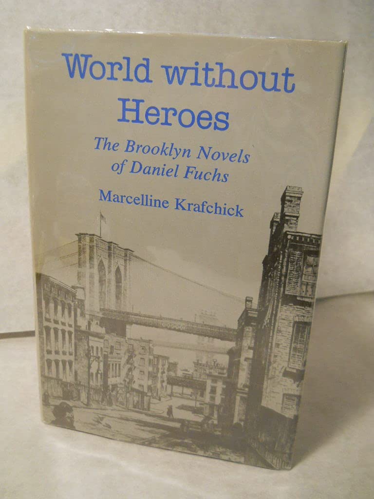 World Without Heroes: The Brooklyn Novels of Daniel Fuchs,Used