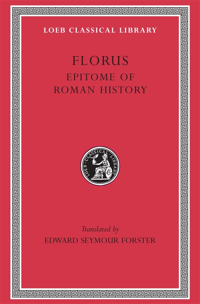 Florus: Epitome Of Roman History (Loeb Classical Library No. 231),Used