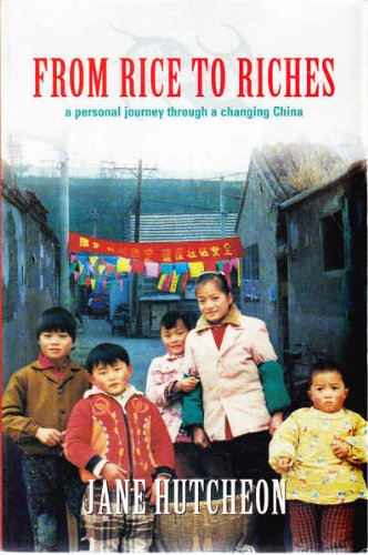 From Rice to Riches; a Personal Journey Through a Changing China,Used