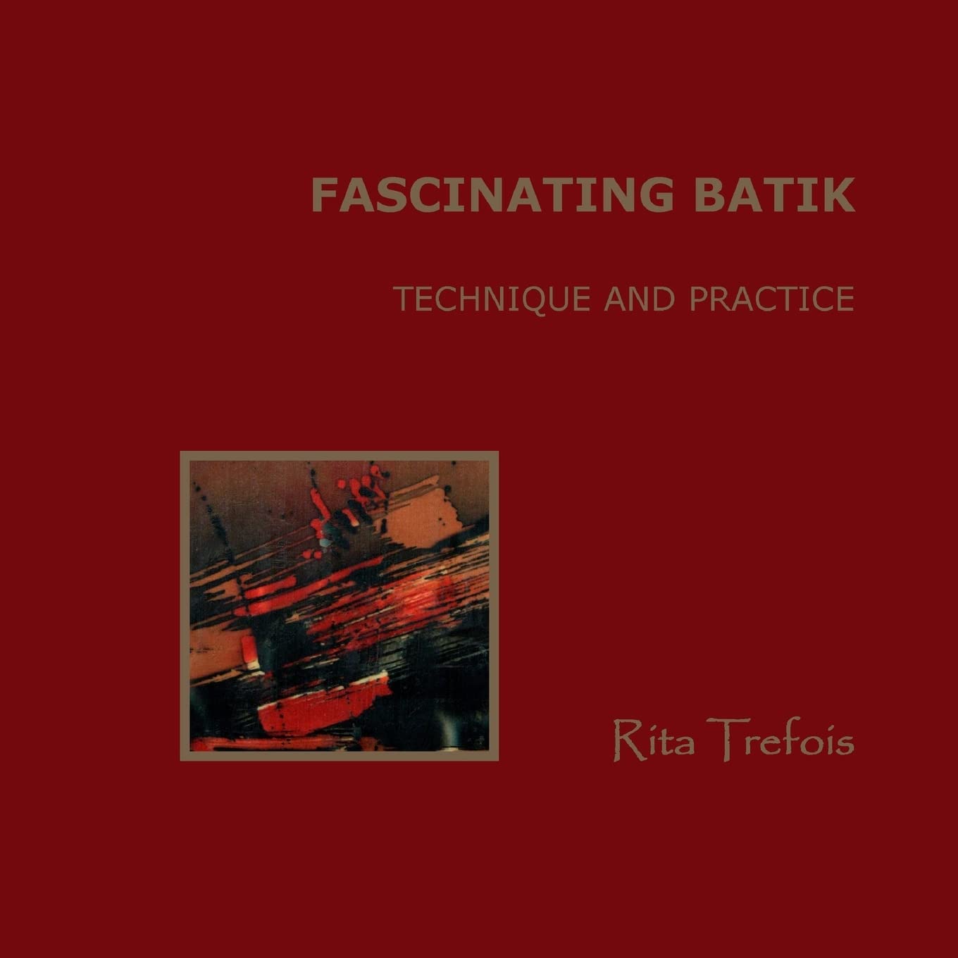 Fascinating Batik  Technique And Practice,Used