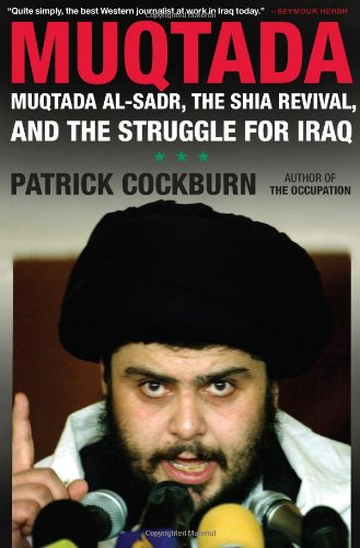 Muqtada: Muqtada alSadr, the Shia Revival, and the Struggle for Iraq,Used